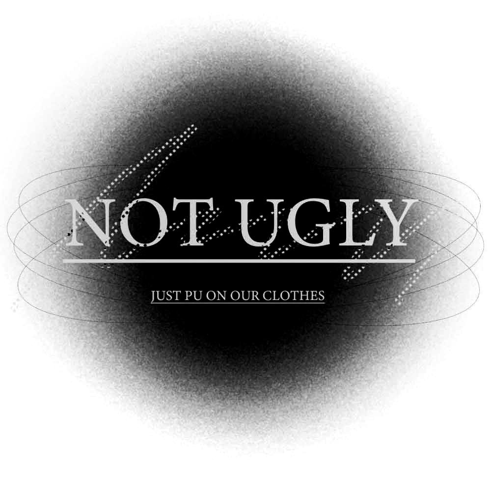NOT UGLY