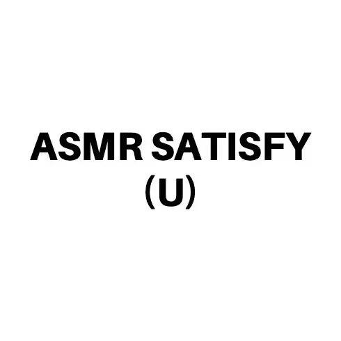 ASMR SATISFY（U）