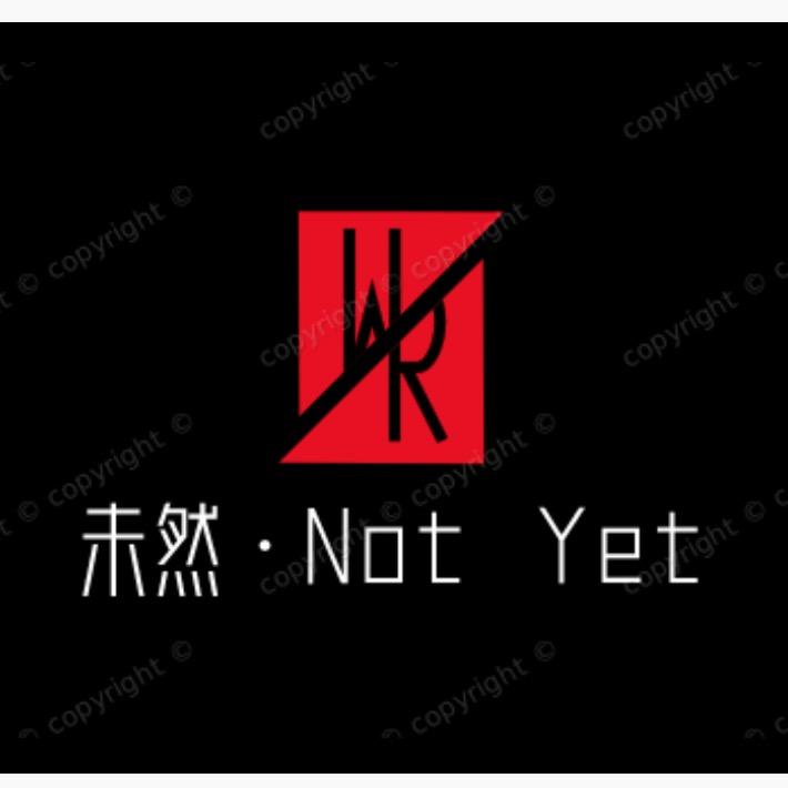 未然 ·Not Yet
