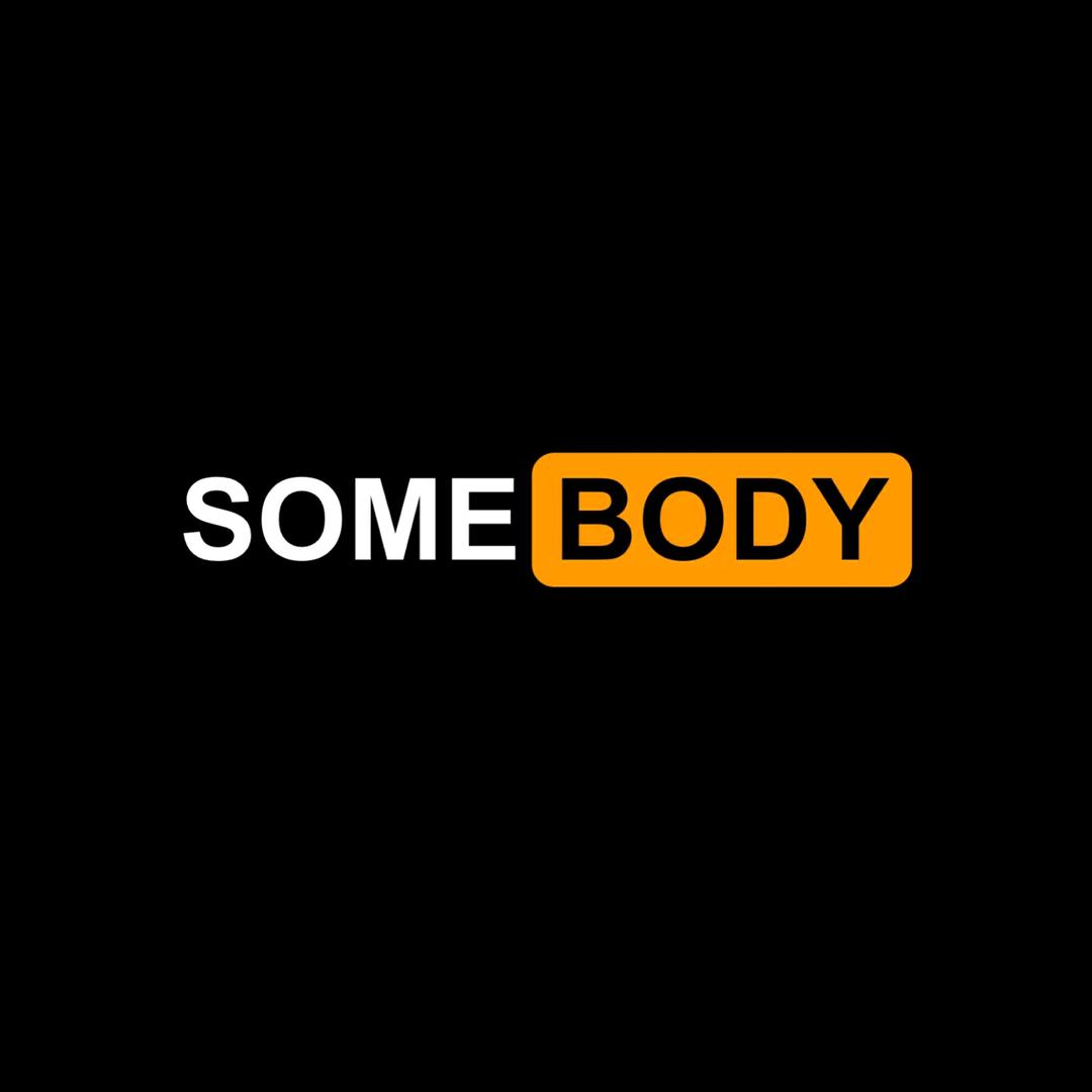 SOMEBODY