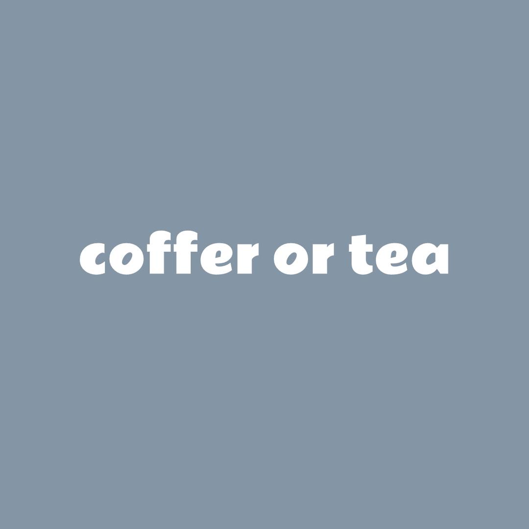 coffer or tea